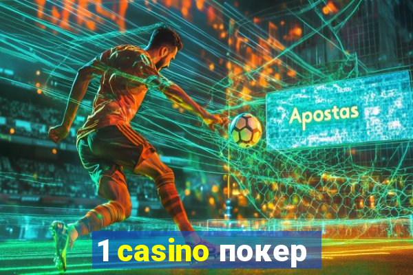 1 casino покер