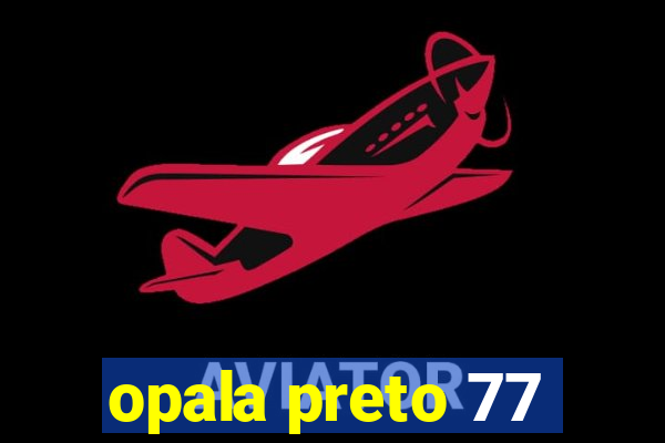 opala preto 77