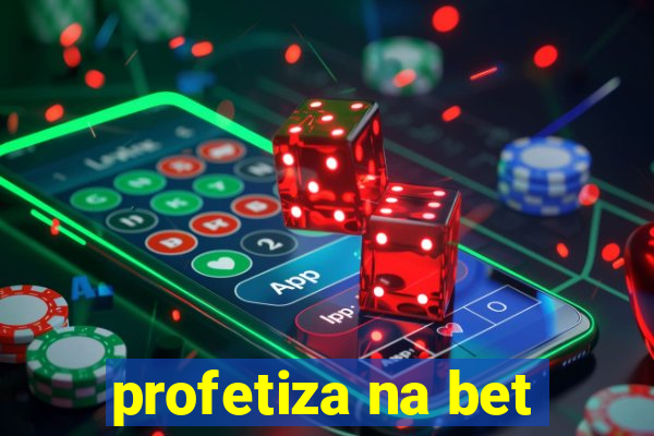 profetiza na bet