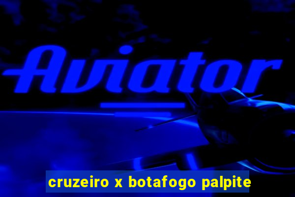 cruzeiro x botafogo palpite