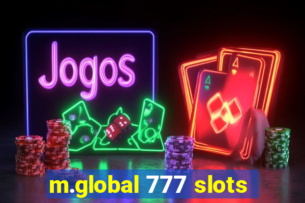 m.global 777 slots