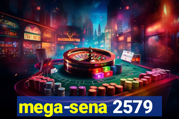 mega-sena 2579