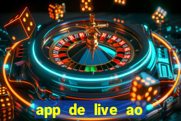 app de live ao vivo 18