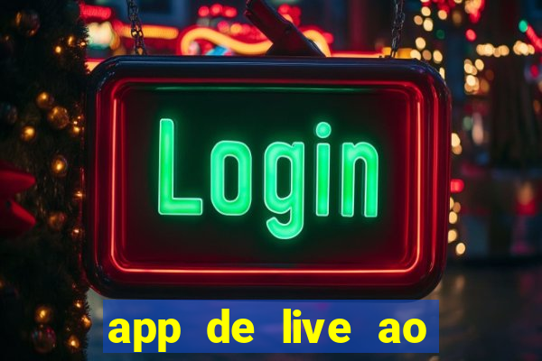 app de live ao vivo 18