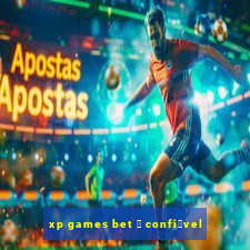 xp games bet 茅 confi谩vel