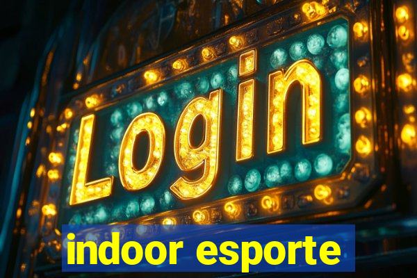 indoor esporte