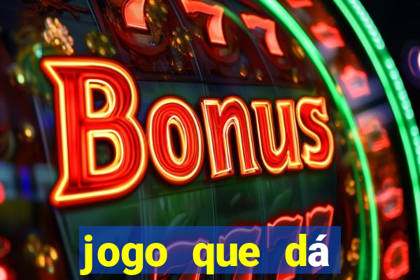 jogo que dá dinheiro sem depositar nada