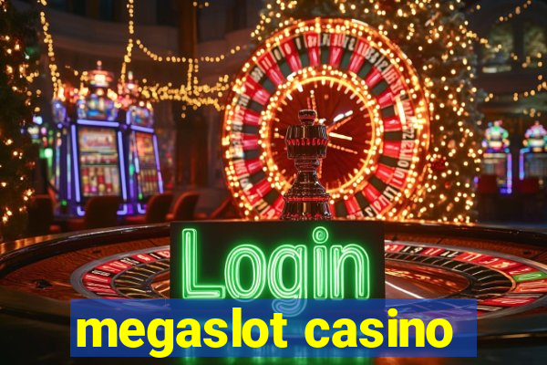 megaslot casino