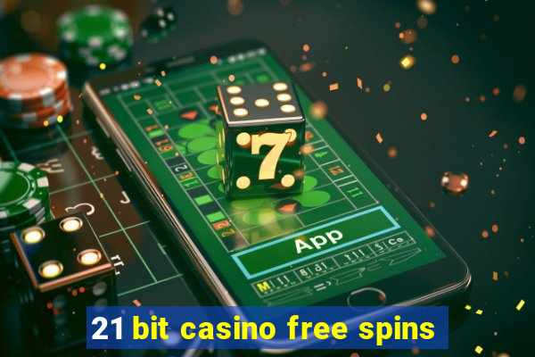 21 bit casino free spins