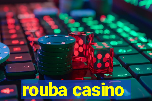 rouba casino