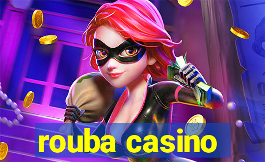 rouba casino