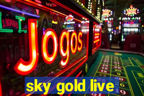 sky gold live