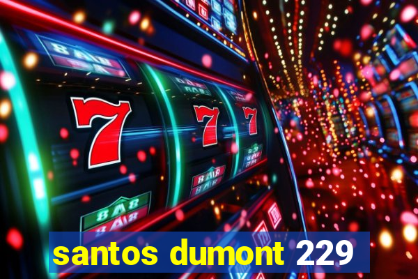 santos dumont 229