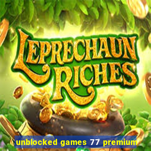 unblocked games 77 premium