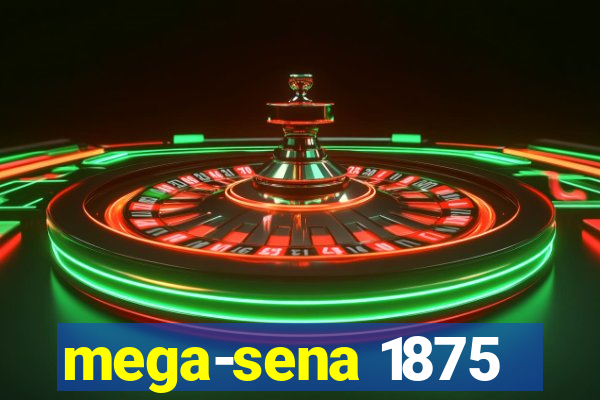 mega-sena 1875