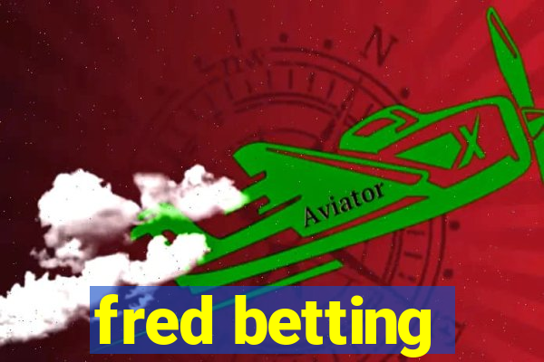 fred betting