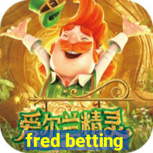 fred betting