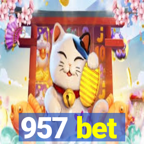 957 bet