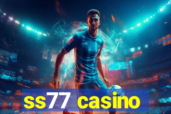 ss77 casino