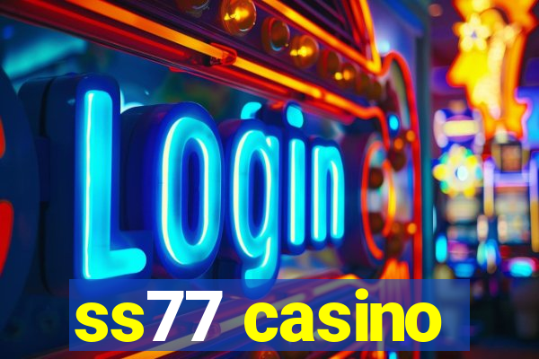 ss77 casino