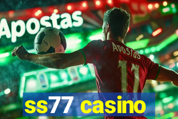 ss77 casino