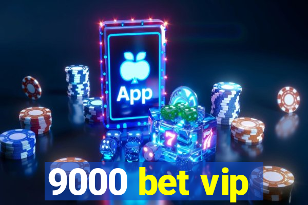 9000 bet vip