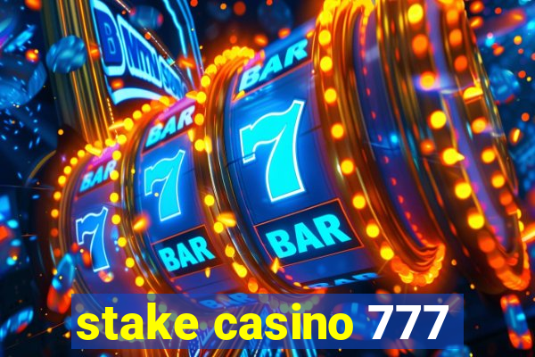 stake casino 777