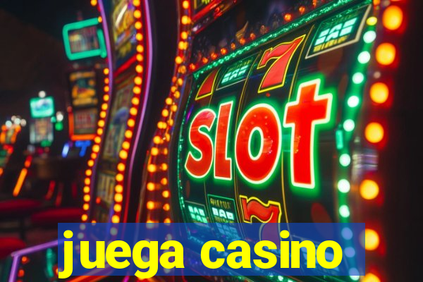 juega casino