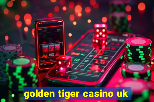 golden tiger casino uk