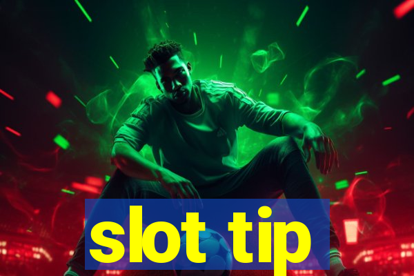 slot tip