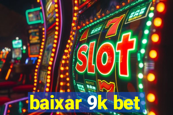 baixar 9k bet