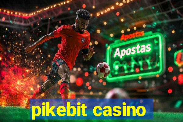 pikebit casino