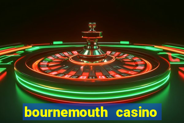 bournemouth casino opening hours