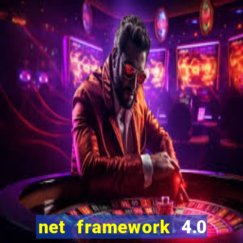 net framework 4.0 v 30319 windows 7