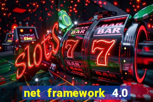 net framework 4.0 v 30319 windows 7