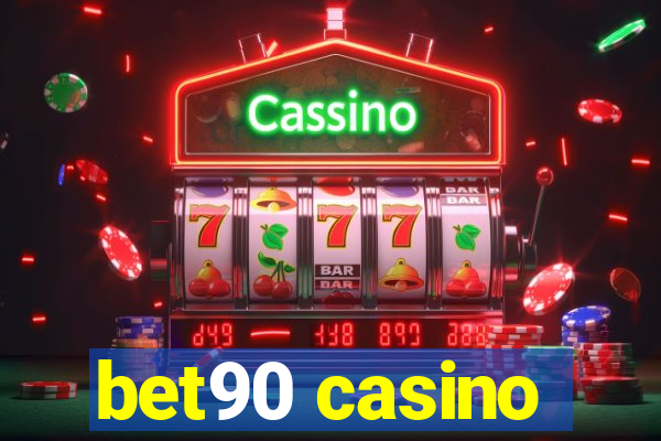 bet90 casino