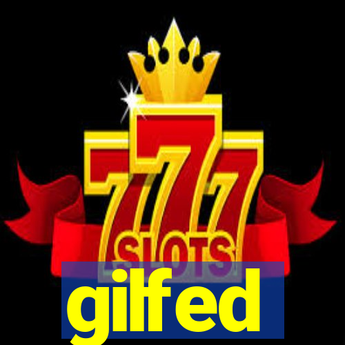 gilfed