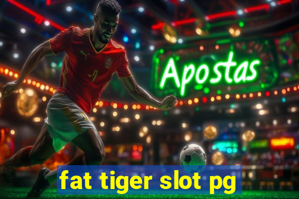 fat tiger slot pg