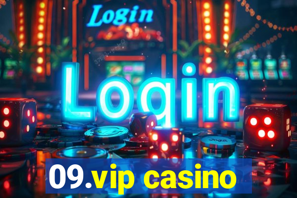 09.vip casino