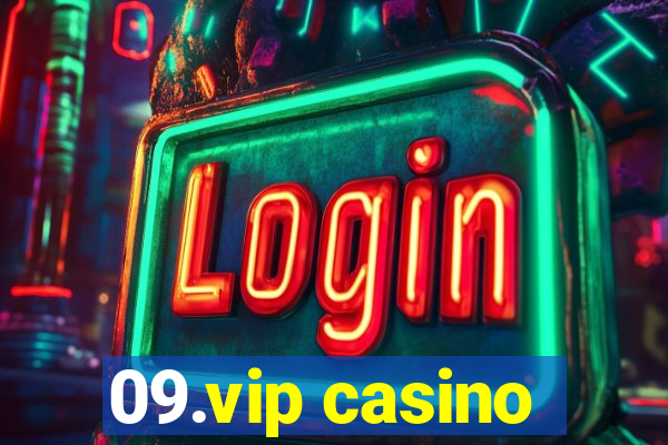 09.vip casino