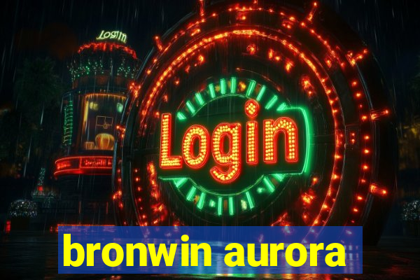 bronwin aurora