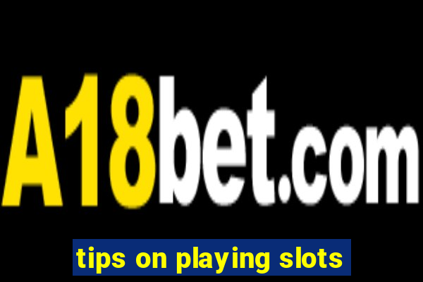 tips on playing slots