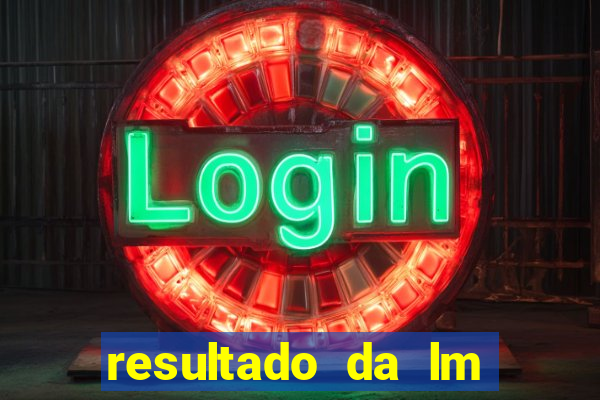 resultado da lm jogo do bicho