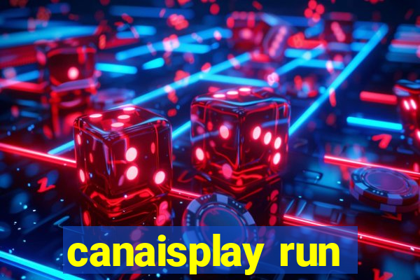 canaisplay run