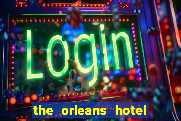 the orleans hotel and casino