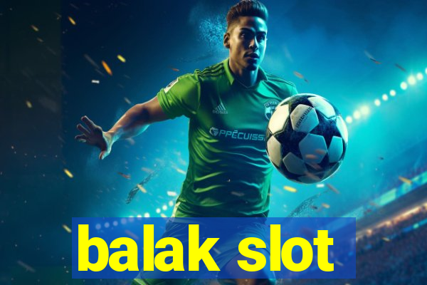 balak slot