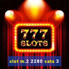 slot m.2 2280 sata 3