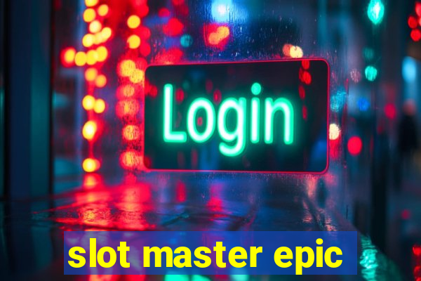 slot master epic