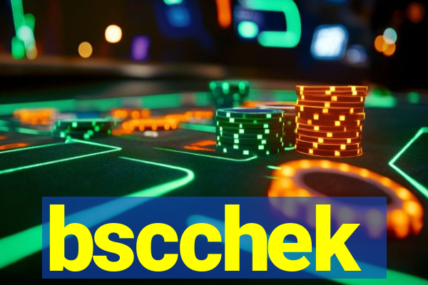 bscchek