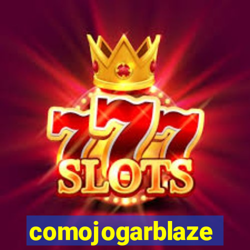 comojogarblaze